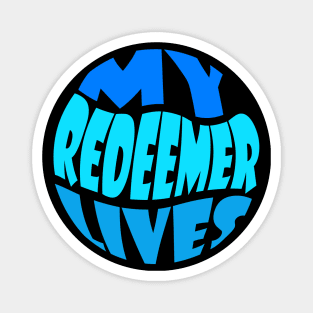 My Redeemer lives Magnet